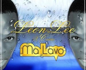 Leon Lee – Ma Lavo Ft. Caiiro