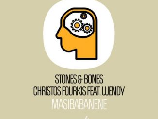 Stones & Bones, Christos Fourkis – Masibabanene (Afro Deep Mix) ft. Wendy