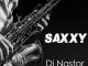 Dj Nastor – Saxxy Ft. AraSoulSax & ZarKeyz