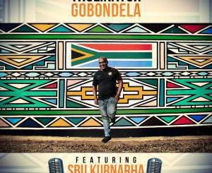 Thulinator – Gobondela (Original Mix) Ft. Sbu Kurnarha & Cado DaFresh