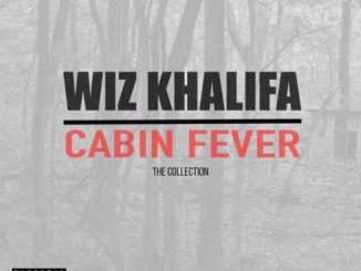 ALBUM: Wiz Khalifa – Cabin Fever: The Collection (Zip File)