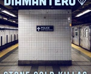 Diamantero - Stone Cold Killas