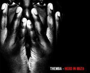 Album: THEMBA – Herd in Ibiza (DJ Mix) (Zip file)