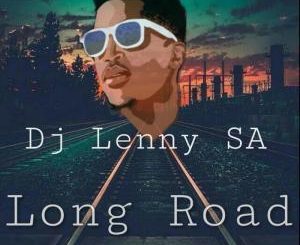 Dj Lenny SA – Long Road (Original Mix)