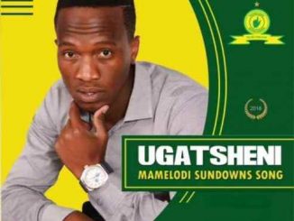 Gatsheni – Mamelodi Sundowns Song