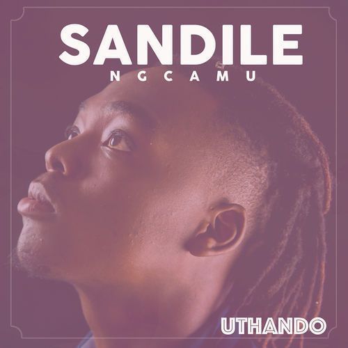 Sandile Ngcamu – Uthando