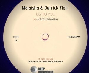 Malaisha & Derrick Flair - Us To You (Original Mix)