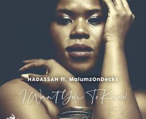 Hadassah – I Want You to Know Ft. Malumz on Decks