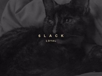 6LACK - Loyal