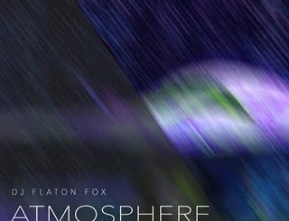 EP: DJ Flaton Fox – Atmosphere (Zip file)