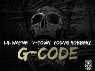 Lil Wayne, V-Town & Young Robbery Ft. Chewy Loc – G-Code