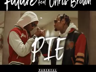 Future – Pie Ft. Chris Brown