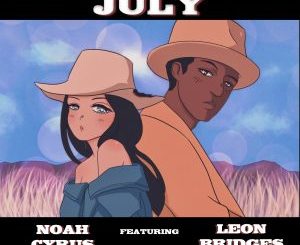 Noah Cyrus Ft. Leon Bridges – July