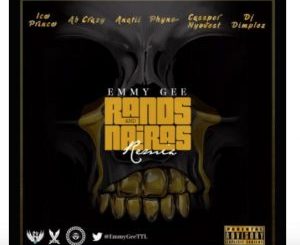 Emmy Gee – Rands and Nairas (Remix) Ft. Ice Prince, AB Crazy, Anatii, Phyno, Cassper Nyovest & DJ Dimplez