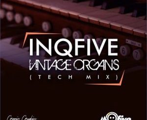 InQfive – Vintage Organs (Tech Mix)