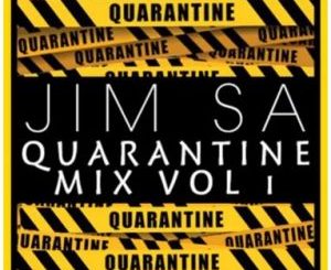 Jim SA – Quarantine Mix vol 1 (Amapiano)