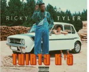 Ricky Tyler – Thirty K’s