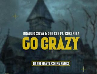 Braulio Silva & Dee Cee – Go Crazy Ft. Koki Riba (DJ Jim Mastershine Remix)