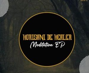 EP: Horisani De Healer – Meditation