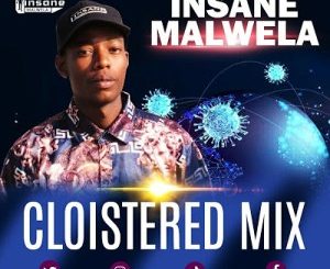 Insane Malwela – Cloistered Mix