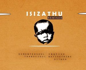 InQfive – Isizathu (Demented Soul Imp5 Afro Mix)