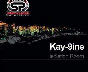 Kay-9ine – Isolation Room (Original Mix)