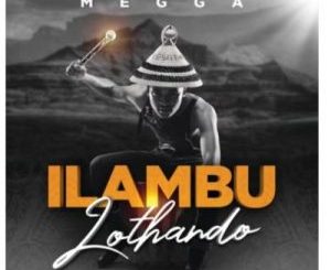 Megga – iLambu Lothando