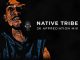 Native Tribe – 3k Appreciation Mix