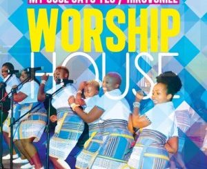 Worship House – My Soul Says Yes (Hikuvonile)