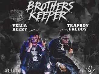 ALBUM: Yella Beezy & Trapboy Freddy – I’m My Brother’s Keeper