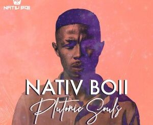 Nativ Boii – Plutonic Souls