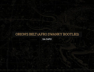 Da Capo – Orion’s Belt (Afro Swanky Bootleg)