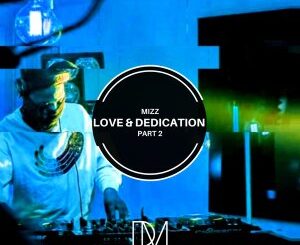 Mizz – Love & Dedication Part 2