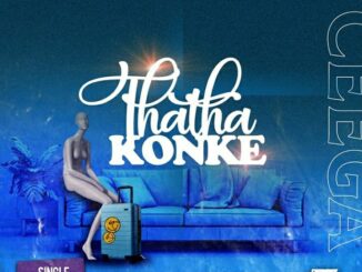 Ceega Wa Meropa – Thatha Konke Ft. Basil Soul n Shades, Jazzmiqdeep & Ntsiki Soul