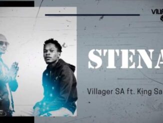 Villager SA - Stena (Afro Bolo) Ft. King Salama