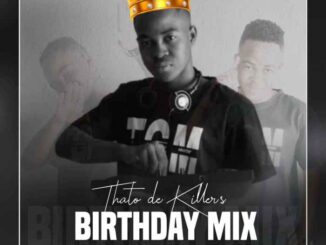 Thato de Killer – Thato de Killer’s Birthday Mix