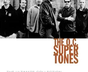 ALBUM: The O.C. Supertones – The O.C. Supertones Ultimate Collection