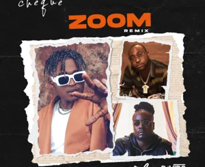 Cheque – ZOOM (Remix) [feat. Wale & Davido]