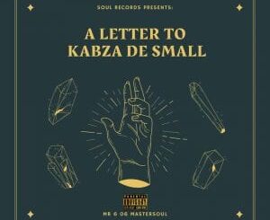 Mr 6 06 Master_soul – Future King (A Letter To Kabza De Small)