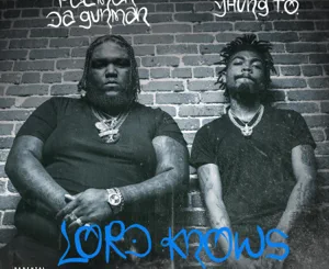 ALBUM: Pacman da Gunman & Yhung T.O. – Lord Knows