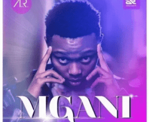 A-Reece – Mgani