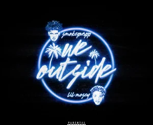 Smokepurpp, Lil Mosey – We Outside