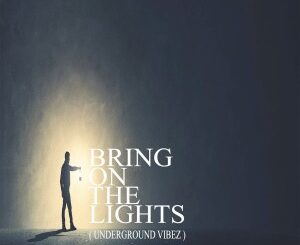 STI T’s Soul – Bring on the Lights (Underground Vibez)