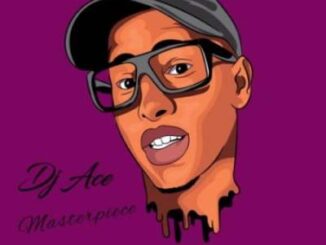 EP: Dj Ace – Masterpiece