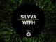 Silvva – WTFH (Original Mix)