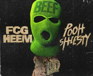 FCG Heem – Beef (feat. Pooh Shiesty)