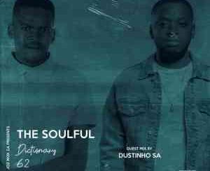 Dustinho SA – The Soulful Dictionary Vol. 62 (Guest Mix)