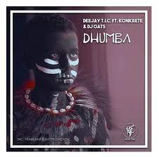 EP: Deejay T.I.C. – Dhumba Ft. Konkrete & DJ Oats