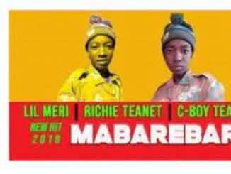 Lil MeriI – Mabarebare Ft. Richie Teanet & C-Boy Teanet X