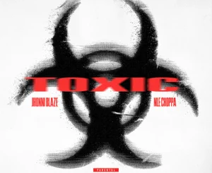 Jhonni Blaze and NLE Choppa – Toxic